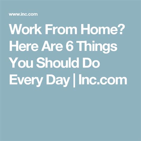 work from home here are 6 things you should do every day working