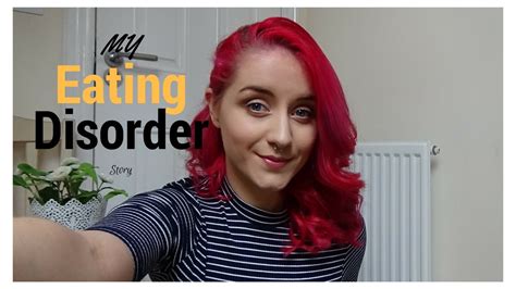 My Eating Disorder Story Youtube