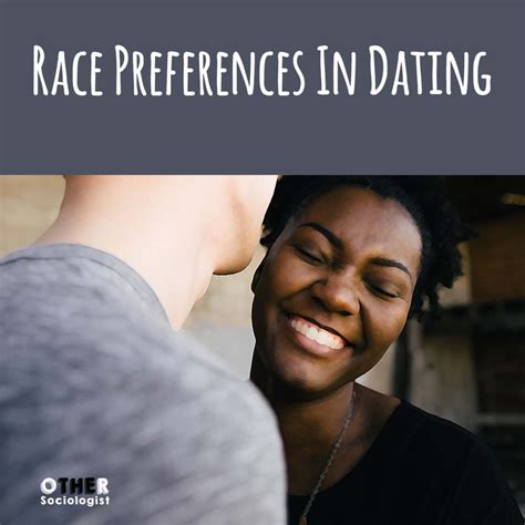 racial preferences in dating the other sociologist