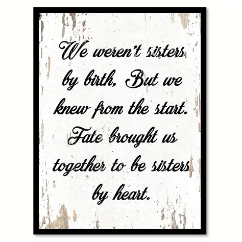 We Weren T Sisters By Birth But We Knew From The Start Fate Brought Us