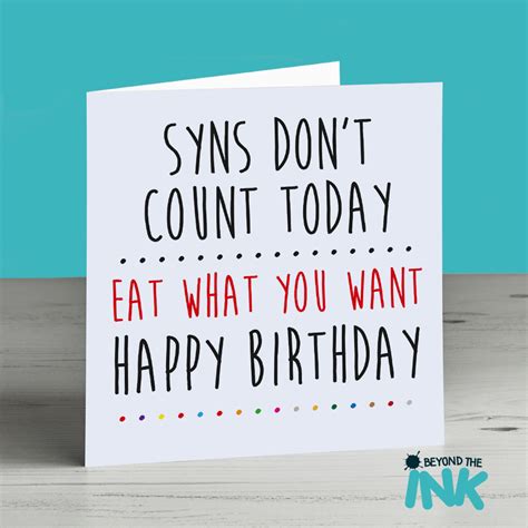 Syns Don’t Count Today Eat What You Want Birthday Card Beyond The Ink