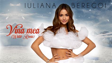 Iuliana Beregoi Vina Mea Winter Remix Youtube