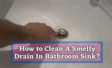 clean  smelly drain  bathroom sink shower park