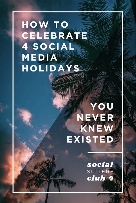 celebrate  social media holidays   knew existed