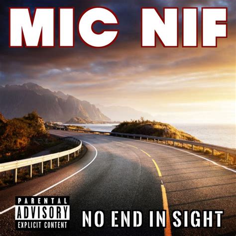 No End In Sight Album By Mic Nif Spotify