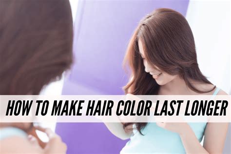 How To Make Your Hair Color Last Longer College Fashion