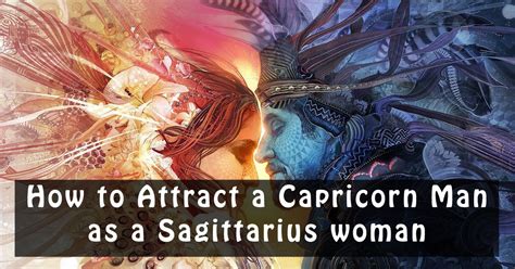 How To Attract A Capricorn Man As A Sagittarius Woman