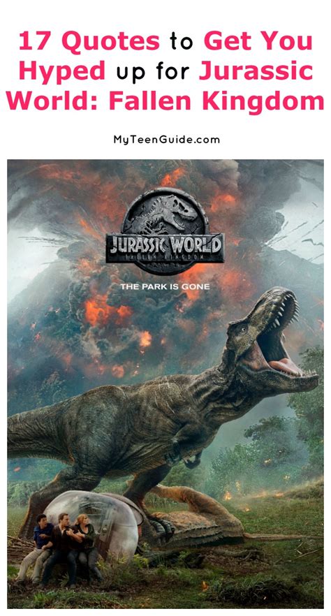 17 Quotes To Get You Hyped Up For Jurassic World Fallen Kingdom My