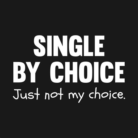 single  choice single  shirt teepublic