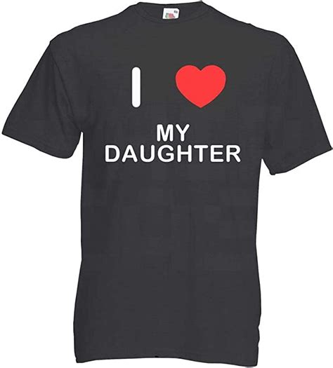 I Love My Daughter T Shirt Clothing