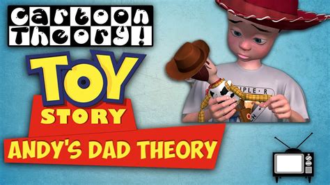 toy story andy s dad explained cartoon theory youtube