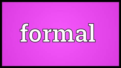 formal meaning youtube