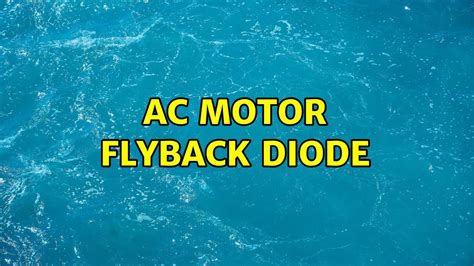 ac motor flyback diode  solutions youtube
