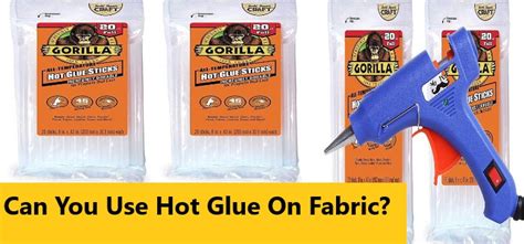 Does Hot Glue Work On Fabric How To Use It Guide