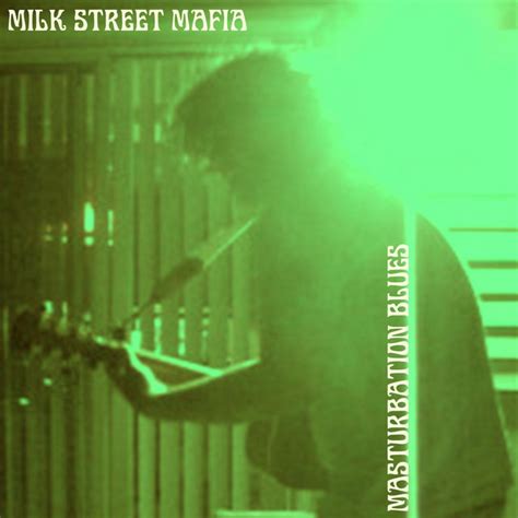 masturbation blues single by milk street mafia spotify