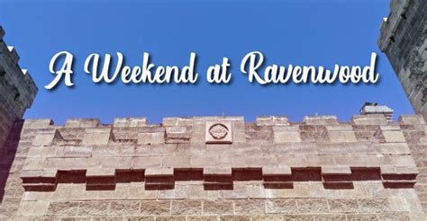 weekend  ravenwood castle ravenwood castle