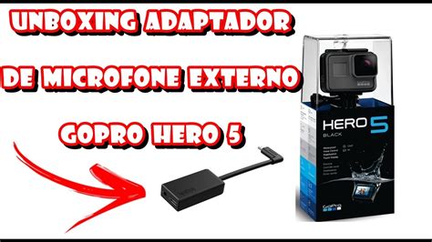 unboxing adaptador de microfone externo gopro hero  brasil youtube
