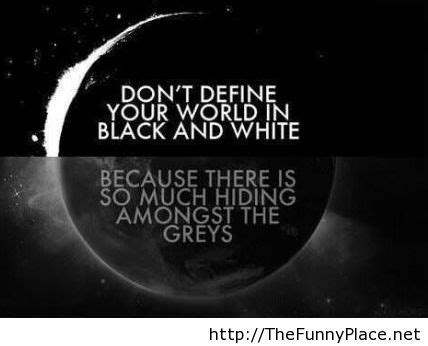black  white sayings thefunnyplace