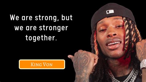 inspirational king von quotes  life  friends