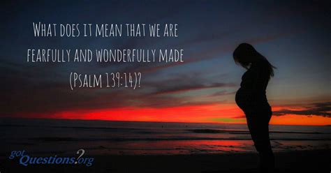 what does it mean that we are fearfully and wonderfully made psalm 139