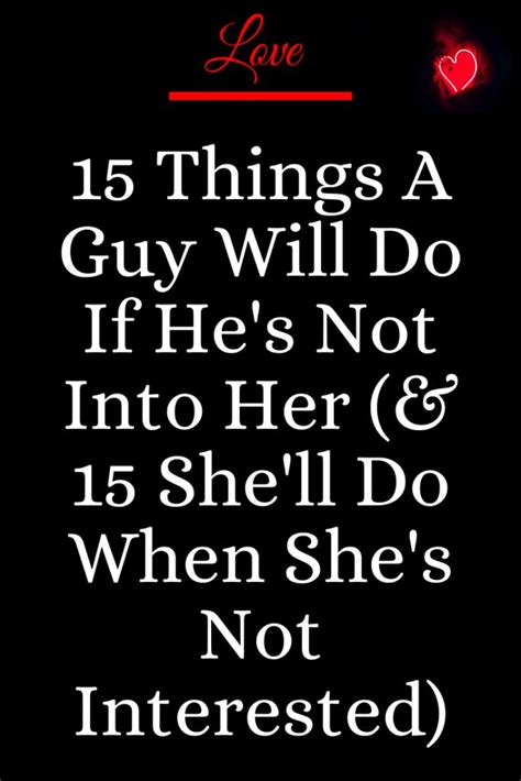 15 things a guy will do if he s not into her and 15 she ll do when she s