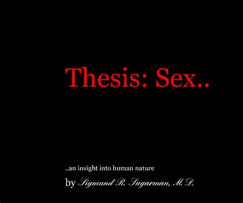 thesis sex by sigmund r sugarman m d blurb books