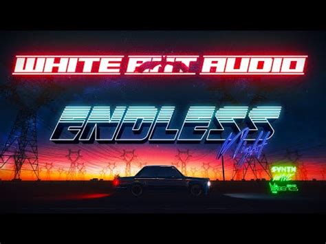 endless night white bat audio chill retro synthwave  hour version youtube