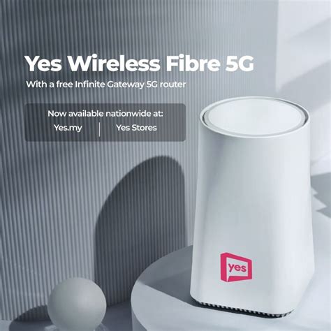 Yes Wireless Fibre Malaysias First Home 5g Broadband With Unlimited Quota