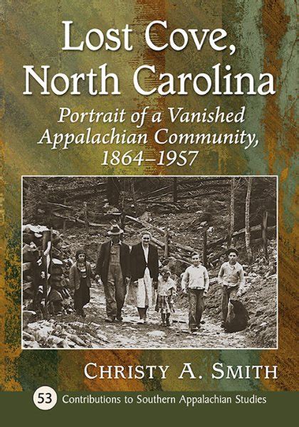 Lost Cove North Carolina Portrait Of A Vanished Appalachian