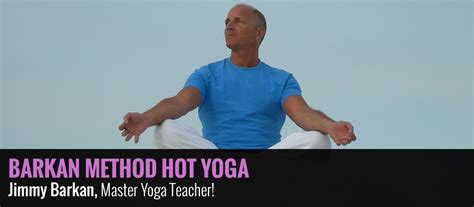 jimmy barkan barkan method hot yoga