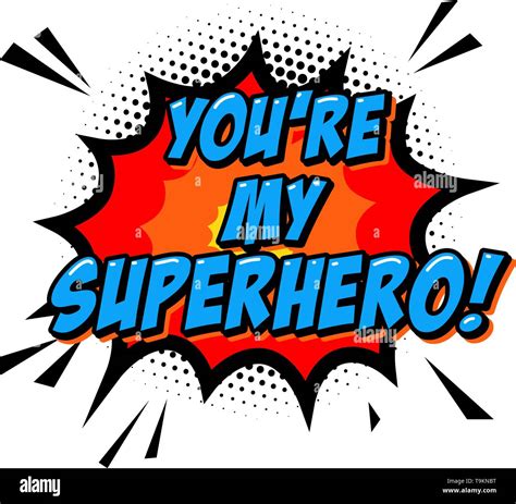 You Re My Superhero Lettering Phrase In Comic Style Design Element