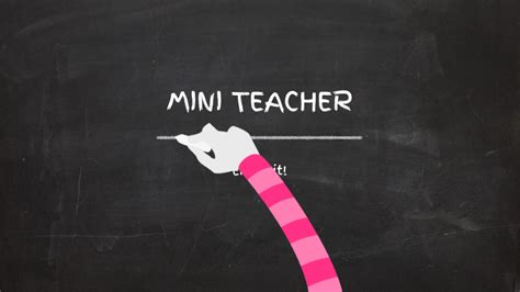 mini teacher