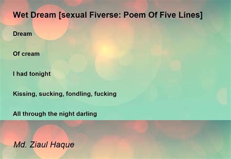 wet dream [sexual fiverse poem of five lines] by md ziaul haque wet