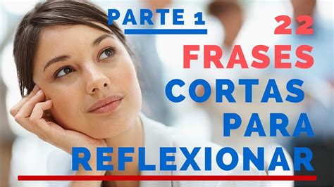 Frases Cortas Para Reflexionar Parte 1 Frases Cortas Y