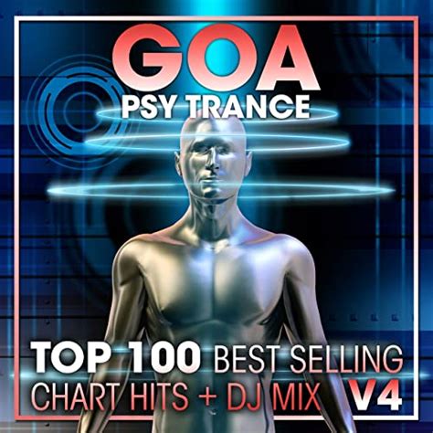 goa psy trance top 100 best selling chart hits dj mix v4 by psytrance