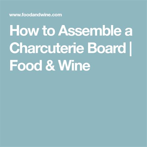 how to assemble a charcuterie board charcuterie board