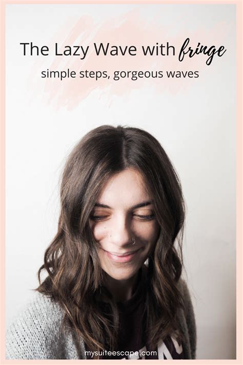 The Lazy Wave With Fringe Simple Steps Gorgeous Waves How To Get Beach