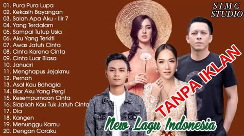Top Lagu Pop Indonesia Terbaru 2020 Hits Pilihan Terbaik Enak Di