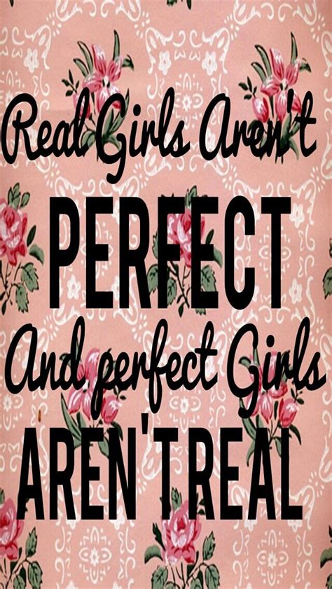 real girls arent perfect  perfect girls arent real wallpaper cute