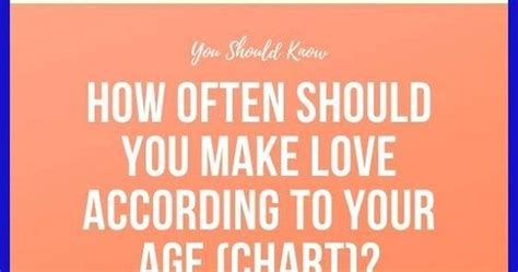 How Often Should You Make Love According To Your Age Chart Healhty