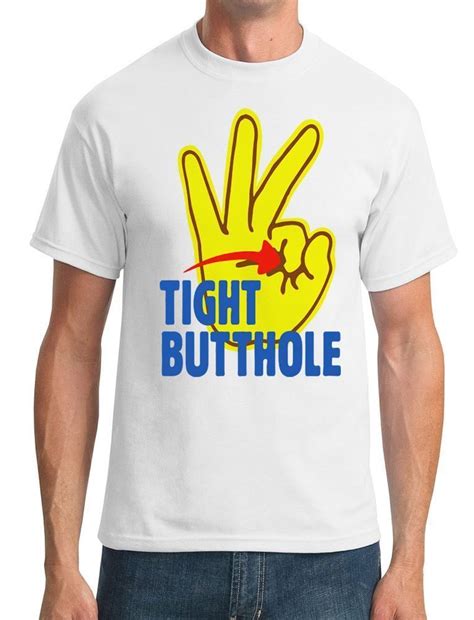 Tight Butthole Funny Mens T Shirt Men T Shirt T Shirt Ment Shirt T