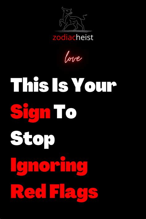 This Is Your Sign To Stop Ignoring Red Flags – Zodiac Heist