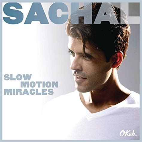 Slow Motion Miracles Sachal Songs Reviews Credits