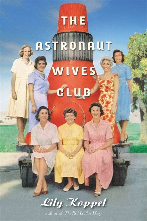 Secrets Of Astronaut Wives Qanda With Author Lily Koppel