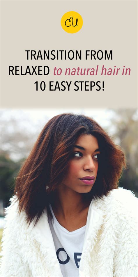 transition from relaxed to natural hair in 10 easy steps curls