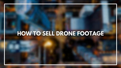 sell drone footage