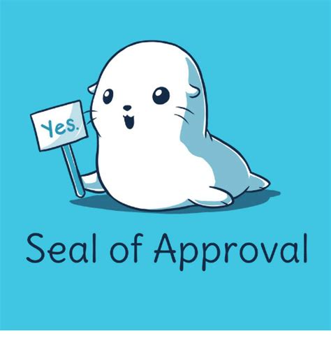 yes seal of approval seal meme on me me