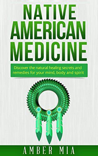 native american medicine discover the natural healing secrets and