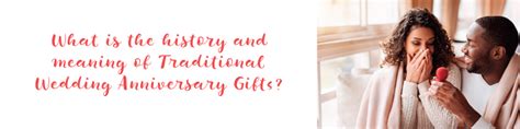history  meaning  traditional wedding anniversary gifts