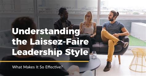 understanding the laissez faire leadership style